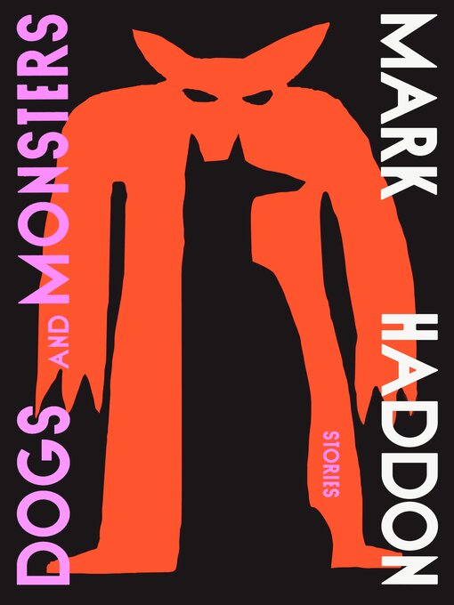 Title details for Dogs and Monsters by Mark Haddon - Available